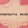 lenovo-ThinkPad-P16_eye-catching-img